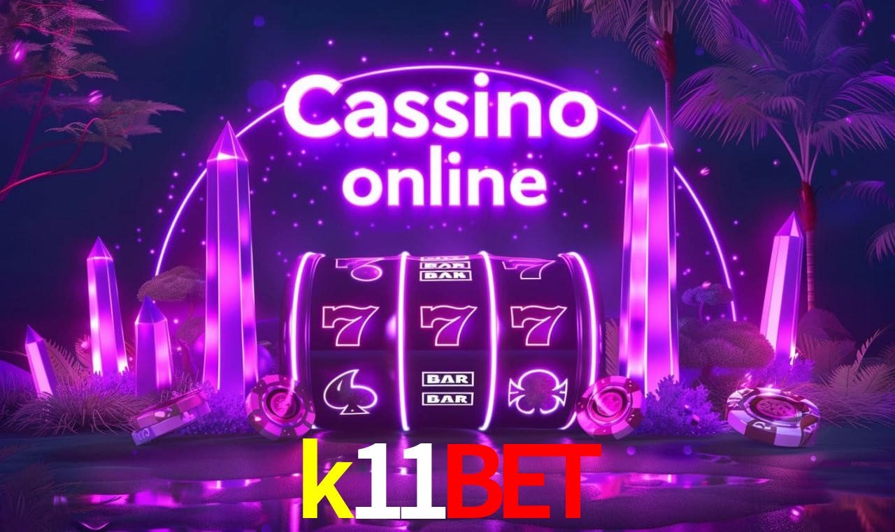 k11bet - cassino ao vivo